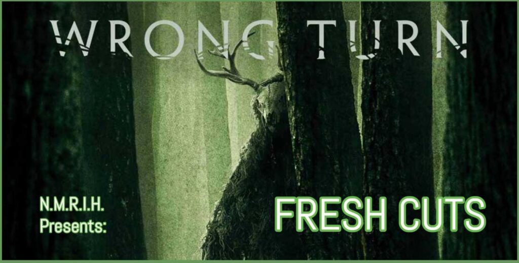 Fresh Cuts Podcast – WRONG TURN (2021)