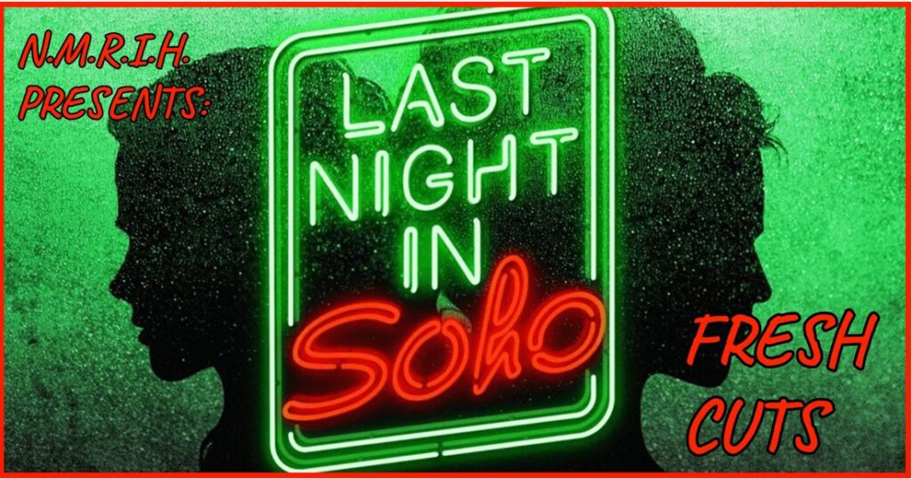 Fresh Cuts – Last Night in Soho (2021)