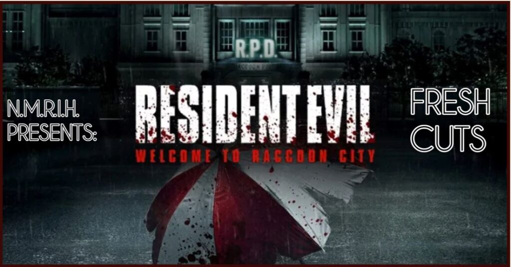 Fresh Cuts – Resident Evil: Welcome To Raccoon City (2021)