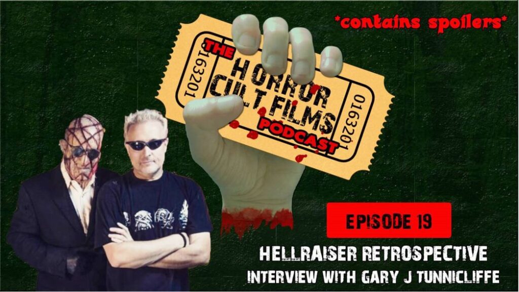 The HorrorCultFilms Podcast – Episode 19: Hellraiser Retrospective – Gary J. Tunnicliffe