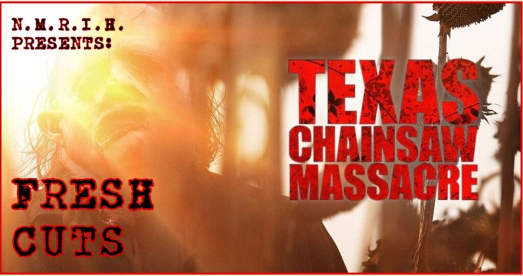 Fresh Cuts Movie Podcast – TEXAS CHAINSAW MASSACRE (2022)