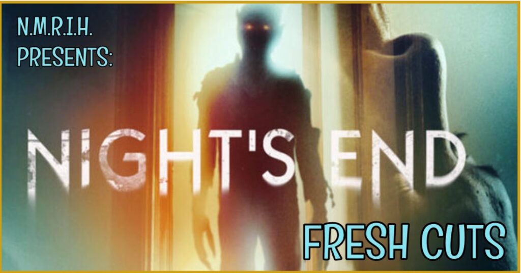 Fresh Cuts Movie Podcast – Night’s End (2022)