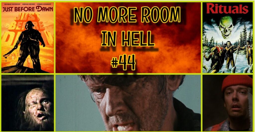 No More Room in Hell – Episode 44 – JUST BEFORE DAWN (1981) & RITUALS (1977)