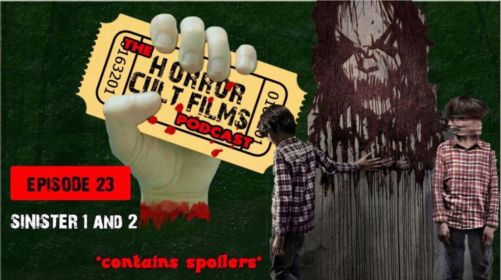 The HorrorCultFilms Podcast – Episode 23:  Sinister 1 & 2