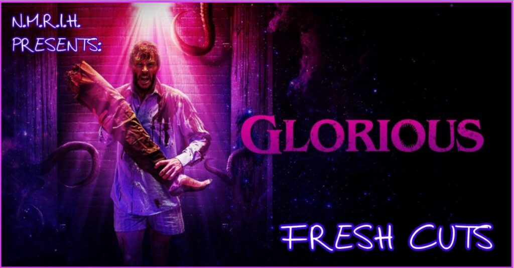 Fresh Cuts Movie Podcast – GLORIOUS (2022)