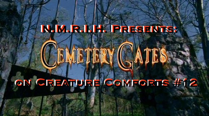 Creature Comforts Podcast – Episode 012 – Cemetery Gates (2006)