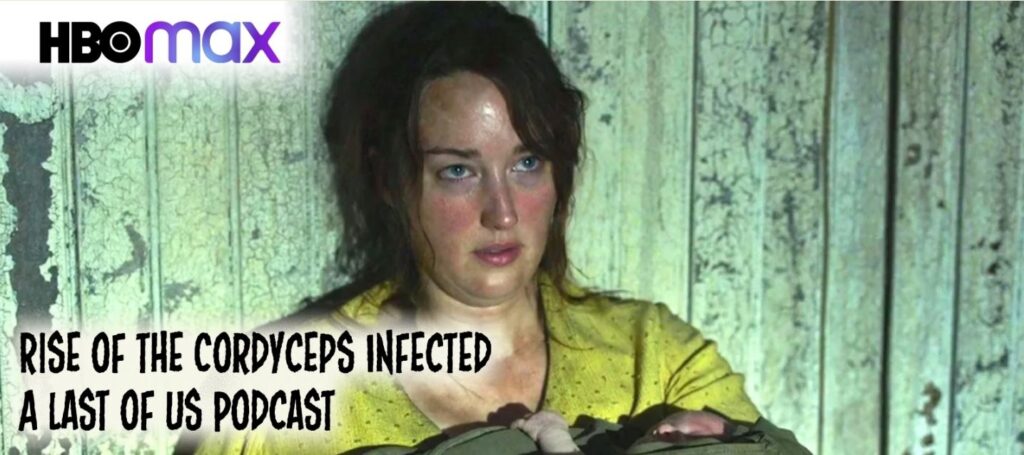 The Rise of the Cordyceps Infected: A Last of Us HBOMax Podcast – Episode s01e09 – The Finale