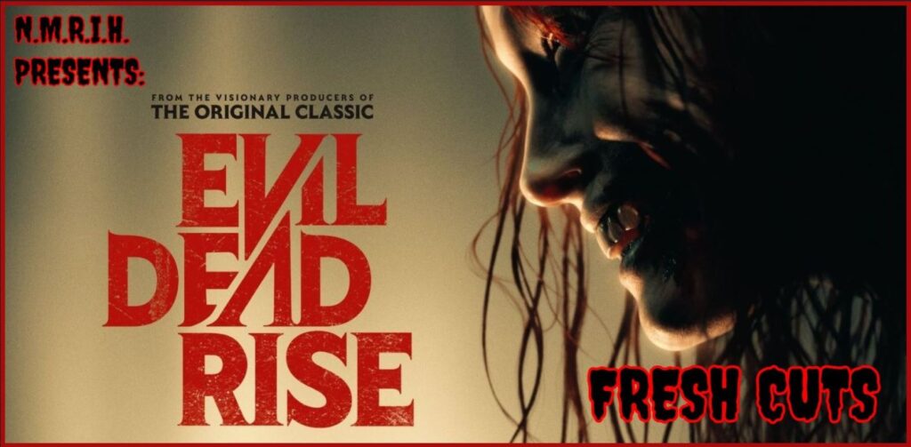 Fresh Cuts Movie Podcast – Evil Dead Rise (2023)