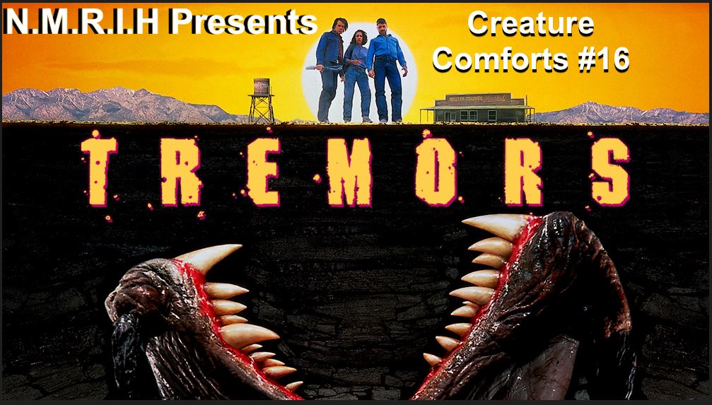 Creature Comforts Podcast – Episode 016- Tremors (1990)