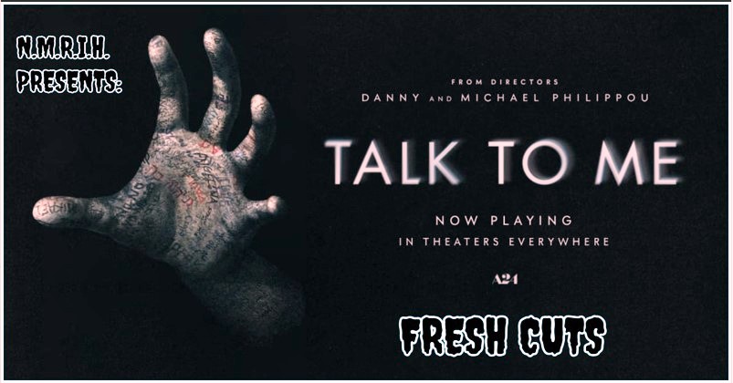 Fresh Cuts Movie Podcast – Talk to Me (2023)