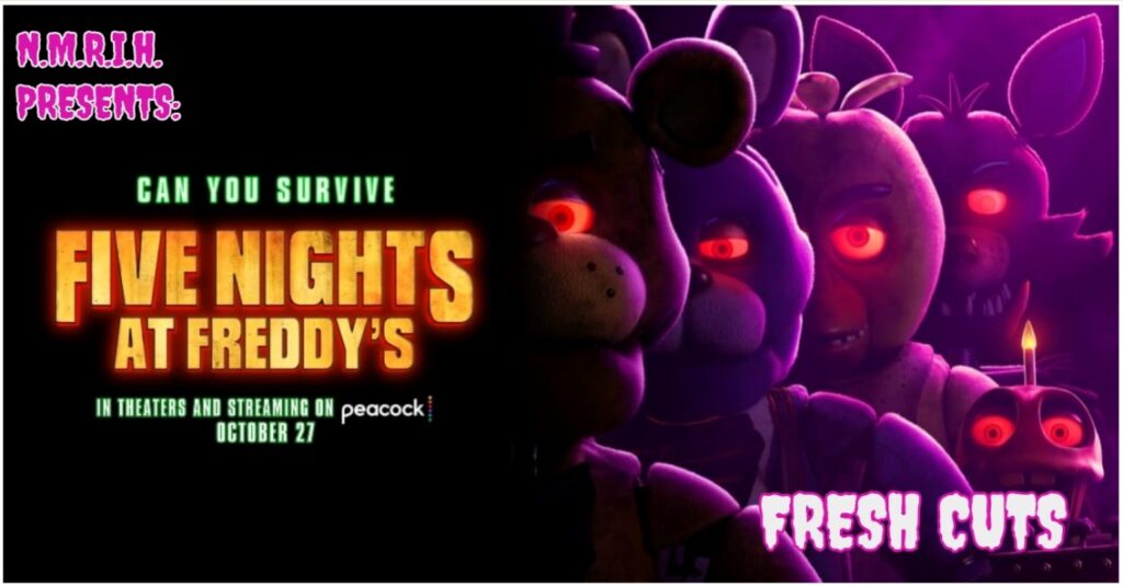 Fresh Cuts Movie Podcast – Five Nights at Freddy’s (2023)