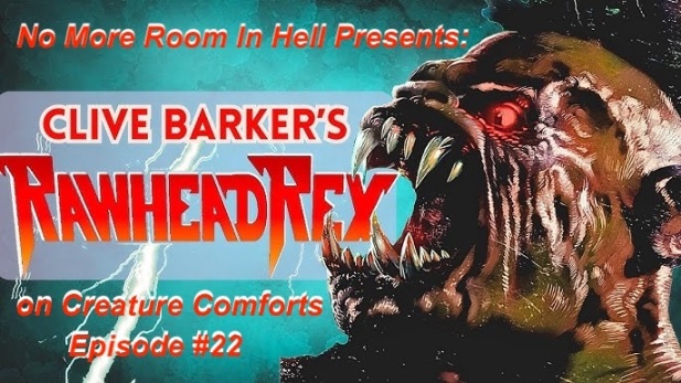 Creature Comforts Podcast – Episode 022 – Rawhead Rex (1986)