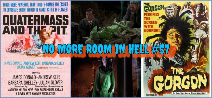 No More Room in Hell – Episode 057 – Quatermass and the Pit (1967) & The Gorgon (1964)