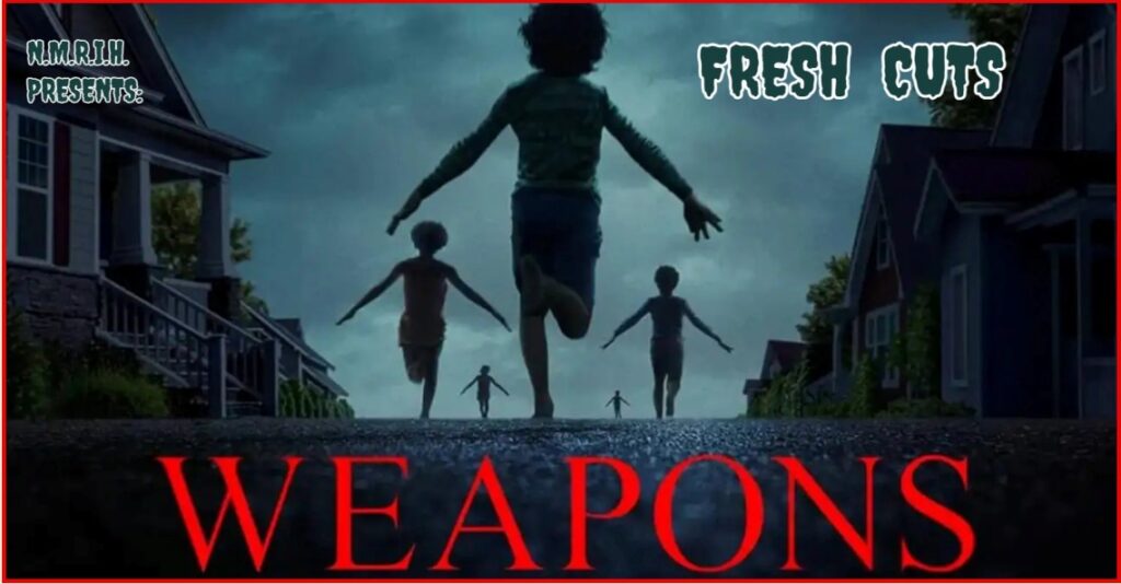 Fresh Cuts Movie Podcast – WEAPONS (2025)