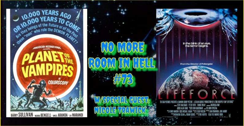 No More Room in Hell – Episode 073 – Planet of the Vampires & Lifeforce