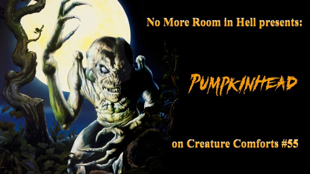 Creature Comforts Movie Podcast – Episode 055 – PUMPKINHEAD (1988)